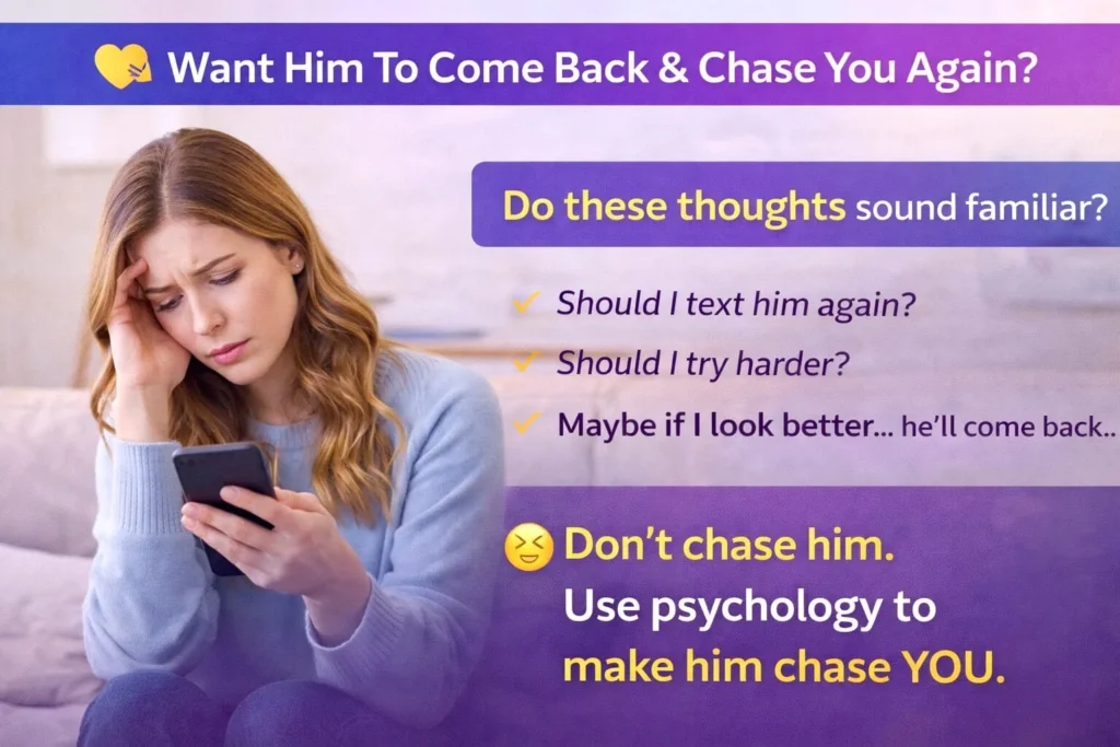 How to make him come back and chase you again using proven psychological triggers in relationships