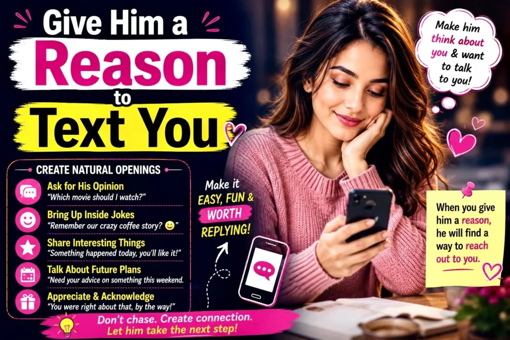 Give him a reason to text you psychology tips for women and relationship advice