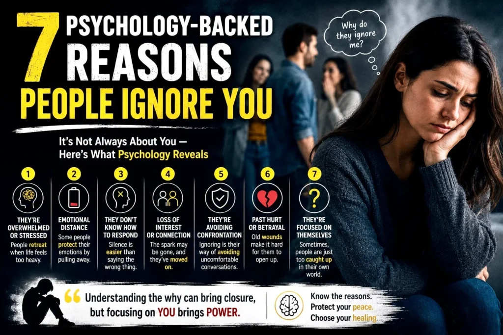 7 psychology-backed reasons people ignore you and the emotional impact of being ignored